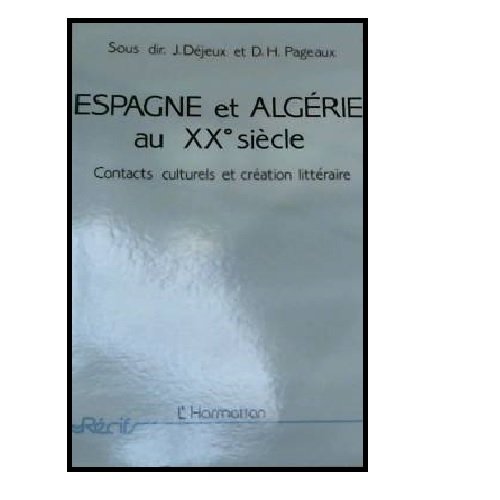 Beispielbild fr Espagne et Algrie au XXme sicle zum Verkauf von Ammareal