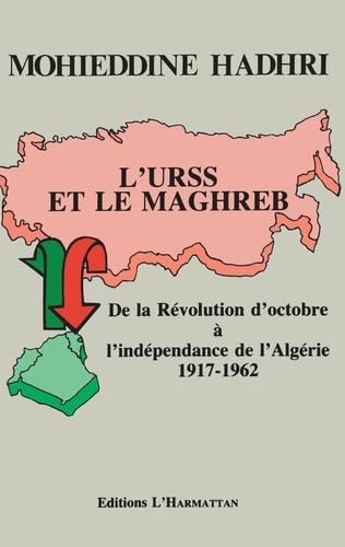 Stock image for Urss et le Maghreb de la Revolution d'Octobre . (French Edition) for sale by Gallix