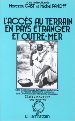 L'ACCES AU TERRAIN EN PAYS ETRANGER ET OUTRE-MER. LIVRE BLANC DES SCIENCES DE L'HOMME ET DE LA SO...