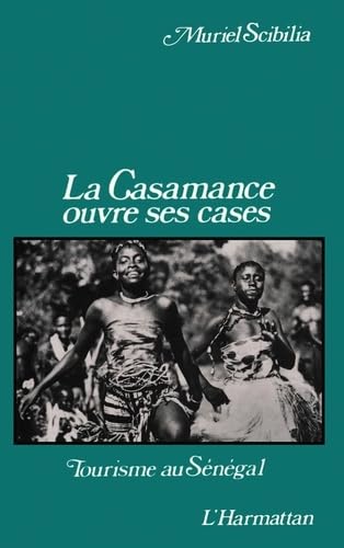 9782858026760: La Casamance ouvre ses cases: Tourisme au Sngal