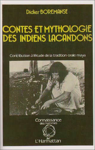 9782858027026: Contes et mythologie des Indiens Lacandons: Contribution  l'tude de la tradition orale Maya