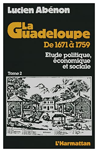 9782858028023: La Guadeloupe de 1671  1759: Etude politique, conomique et sociale - Tome 2 (2)