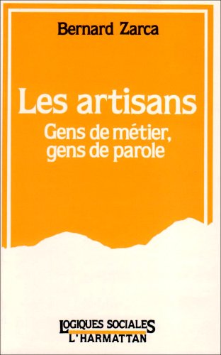 Stock image for Les artisans: Gens de mtier, gens de parole for sale by Gallix