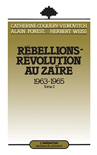 9782858028139: Rbellions et Rvolutions au Zare (1963-1965): Tome 2 (2)