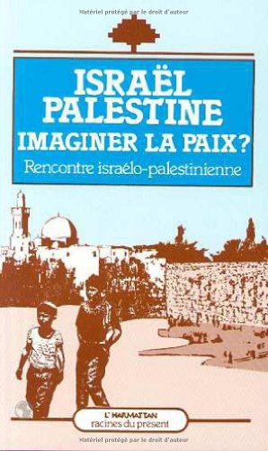 Stock image for Israël, Palestine : imaginer la paix [Paperback] Chagnollaud, Jean-Paul for sale by LIVREAUTRESORSAS