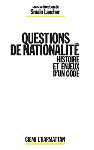 Beispielbild fr Questions de nationalit: Histoire et enjeux dun code (Migrations et changements) zum Verkauf von Shadow Books