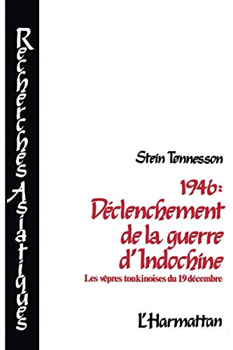 Beispielbild fr 1946: Dclenchement de la guerre d'Indochine: Les vpres tonkinoises du 19 dcembre zum Verkauf von Paul Hanson T/A Brecon Books