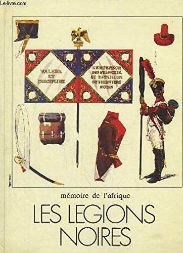 9782858090334: Les légions noires (Mémoire de l'Afrique) (French Edition)