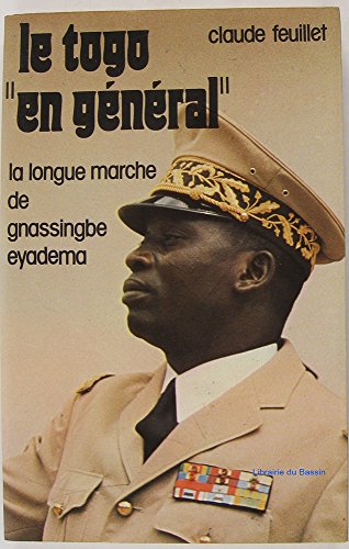 Beispielbild fr Le Togo "en gnral": La longue marche de Gnassingb Eyadma zum Verkauf von medimops