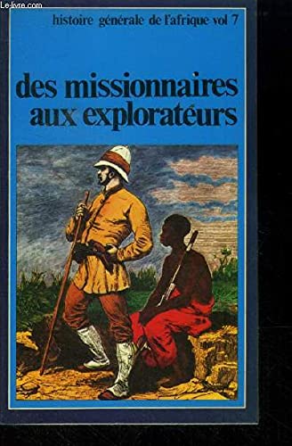 Imagen de archivo de Des missionnaires aux explorateurs : Les Europens en Afrique (Histoire gnrale de l'Afrique) a la venta por LeLivreVert