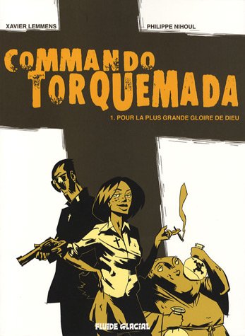 Beispielbild fr Commando Torquemada, Tome 1 : Pour la plus grande gloire de Dieu zum Verkauf von Ammareal