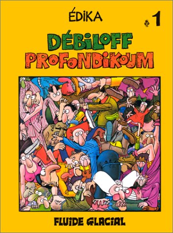 Stock image for DEBILOFF PROFONDIKOUM T1(anc  dition) (EDIKA FLUIDE GLACIAL) for sale by Books From California