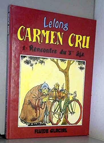 Imagen de archivo de Carmen cru t1 - rencontre du 3eme age (LELONG) a la venta por Books From California