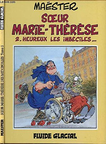 Beispielbild fr Soeur Marie-Thrse des Batignolles, tome 2 : Heureux les imbciles. zum Verkauf von Ammareal