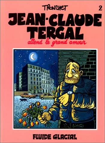 Stock image for Jean-Claude Tergal, tome 2 : Jean-Claude Tergal attend le grand amour for sale by Ammareal