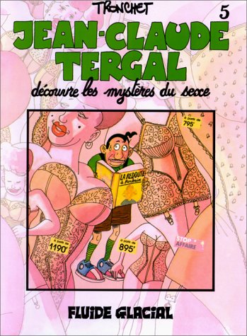 9782858152032: Jean-Claude Tergal, tome 5 : Jean-Claude Tergal découvre les mystères du sexe