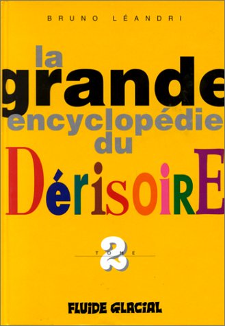 Beispielbild fr La Grande Encyclopdie du drisoire, tome 2 zum Verkauf von medimops