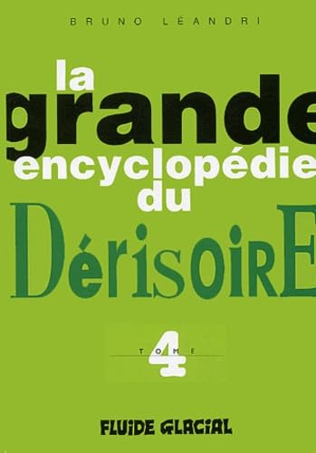 Stock image for La Grande Encyclopdie du Drisoire, tome 4 for sale by Ammareal