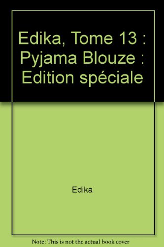 Stock image for Edika, Tome 13 : Pyjama Blouze : Edition spciale for sale by medimops