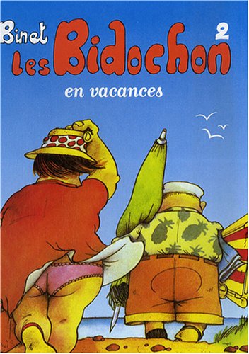 Beispielbild fr Les Bidochon, Tome 2 : Les Bidochon en vacances - 22.5 x 17 cm zum Verkauf von Ammareal