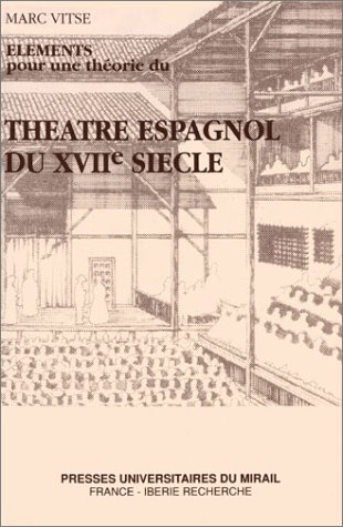 Stock image for Elments pour une thorie du thtre espagnol du XVII siecle for sale by Librairie de l'Avenue - Henri  Veyrier