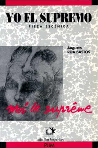 YO EL SUPREMO MOI LE SUPREME (HESPERIDES) (9782858161560) by ROA BASTOS, A.