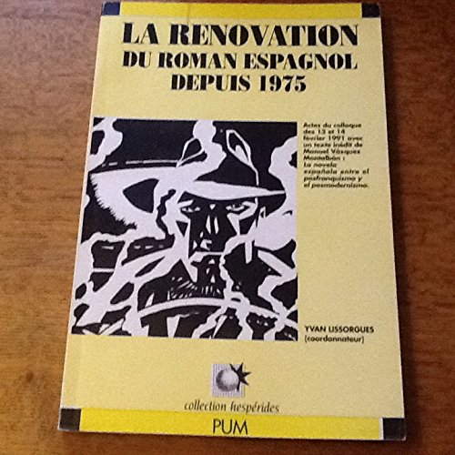 9782858161638: La rnovation du roman espagnol depuis 1975: Actes du colloque des 13 et 14 fvrier 1991