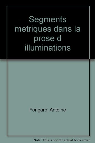 Imagen de archivo de Segments metriques dans la prose d'illuminations a la venta por Librairie La Canopee. Inc.