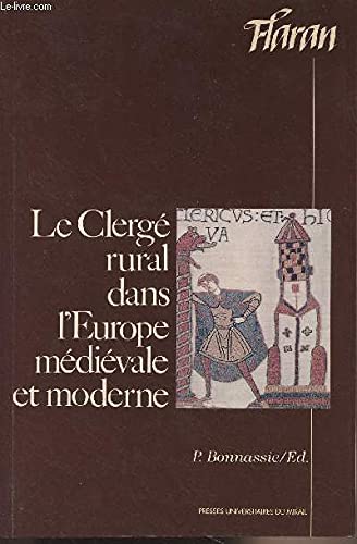 9782858162536: Le clerge rural dans l'Europe mdivale et moderne: Actes des XIIImes Journes internationales d'histoire de l'Abbaye de Flaran, 6-8 septembre 1991