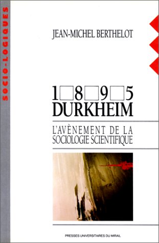 1895 Durkheim l'avenement de la sociologie scientifique
