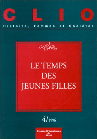 Beispielbild fr Clio, N 4/1996 : Le temps des jeunes filles zum Verkauf von medimops