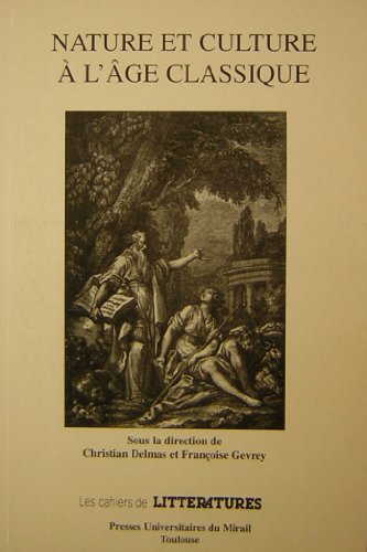 Beispielbild fr Nature et culture a l'age classique XVIe XVIIIe siecles zum Verkauf von Librairie La Canopee. Inc.