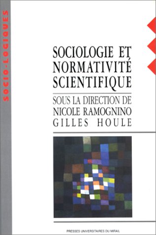 9782858164516: Sociologie et normativit scientifique: [colloque, Aix-en-Provence, mai 1995