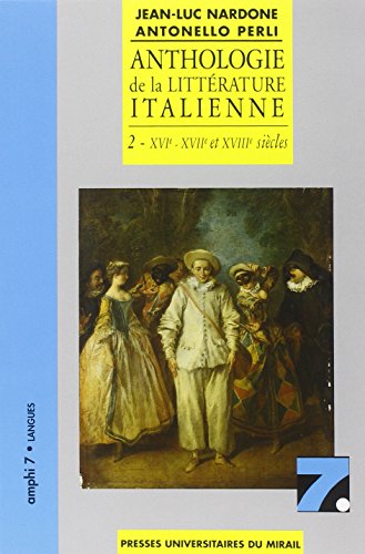 9782858164752: Anthologie de la littrature Italienne tome 2 (1ere dition). XVI-XVII et XVIII: Tome 2, XVIe-XVIIe et XVIIIe sicles