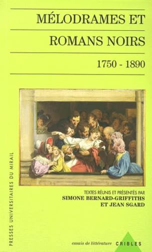 Beispielbild fr Mlodrames Et Romans Noirs : 1750-1890 zum Verkauf von RECYCLIVRE