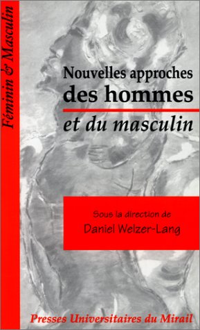 Beispielbild fr Nouvelles approches des hommes et du masculin zum Verkauf von GF Books, Inc.