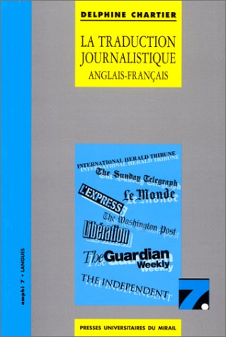 Beispielbild fr La traduction journalistique anglais franais/franais anglais zum Verkauf von Revaluation Books