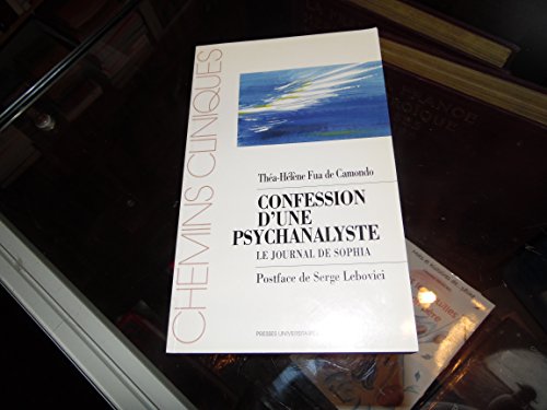 Beispielbild fr Confession d'une psychanalyste Le journal de Sophia zum Verkauf von Librairie La Canopee. Inc.
