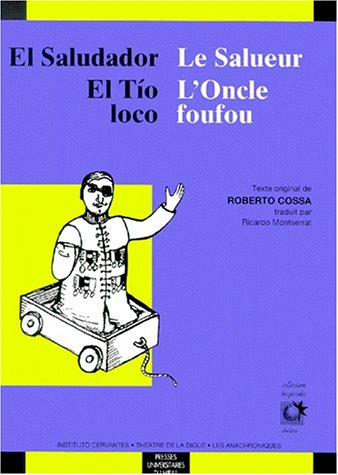 Imagen de archivo de El tio loco ; el saludador. L'oncle Fou ; Le salueur a la venta por Ammareal