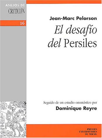 Stock image for EL DESAFIO DEL "PERSILES". SEGUIDO DE UN ESTUDIO ONOMASTICO POR D. REYRE for sale by Prtico [Portico]