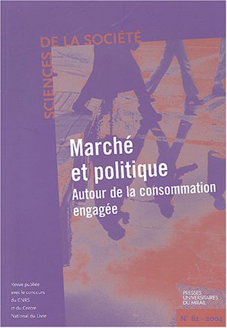 Stock image for Sciences de la Socit, N 62, Mai 2004 : March et politique : Autour de la consommation engage for sale by medimops