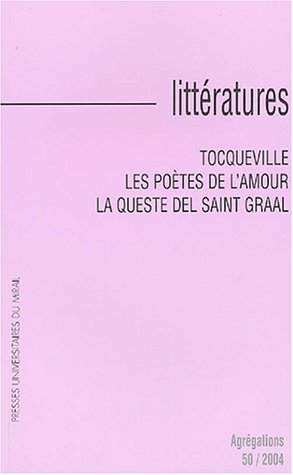 Stock image for Littratures, N 50/2004 : Tocqueville, Les Potes de l'amour, La Queste del Saint Graal for sale by medimops