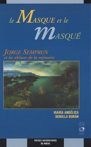 9782858167692: La masque et le masqu: Jorge Semprun et les abmes de mmoire