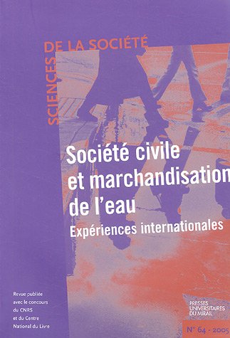 Beispielbild fr Sciences de la Socit, N 64, fvrier 2005 : Socit civile et marchandisation de l'eau : Expriences internationales zum Verkauf von Ammareal
