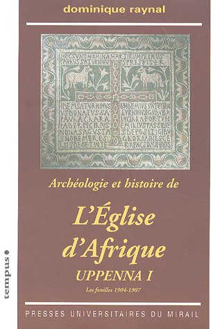 Archéologie et histoire de l`Église d`Afrique. Uppenna. Vol 1: Les fouilles, 1904 - 1907. Vol. 2:...