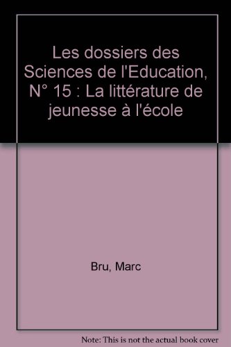 Beispielbild fr Les dossiers des Sciences de l'Education, N 15 : La littrature de jeunesse  l'cole zum Verkauf von medimops