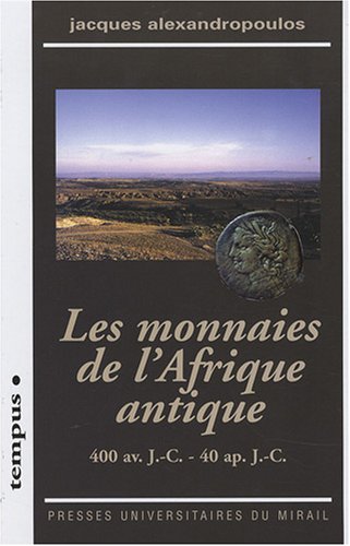 Stock image for Les monnaies de l'Afrique antique 400 avant J C 40 apres J C for sale by Librairie La Canopee. Inc.