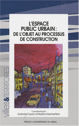 Beispielbild fr L'espace public urbain : De l'objet au processus de construction zum Verkauf von medimops