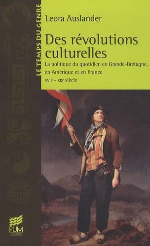 9782858169467: Des rvolutions culturelles: La politique du quotidien en Grande-Bretagne, en Amrique et en France (XVIIe-XIXe sicle)