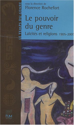 Stock image for Le pouvoir du genre: laicites et religions 1905-2005 (Le temps du genre) for sale by St Philip's Books, P.B.F.A., B.A.